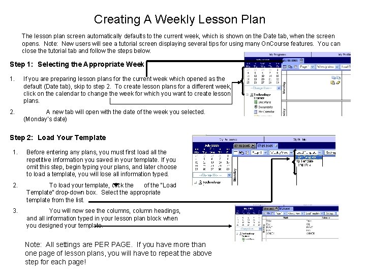 Creating A Weekly Lesson Plan The lesson plan screen automatically defaults to the current