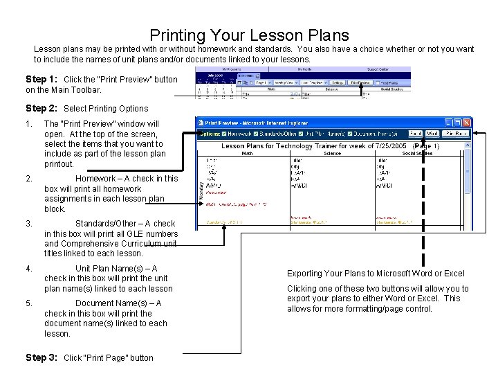Printing Your Lesson Plans Lesson plans may be printed with or without homework and