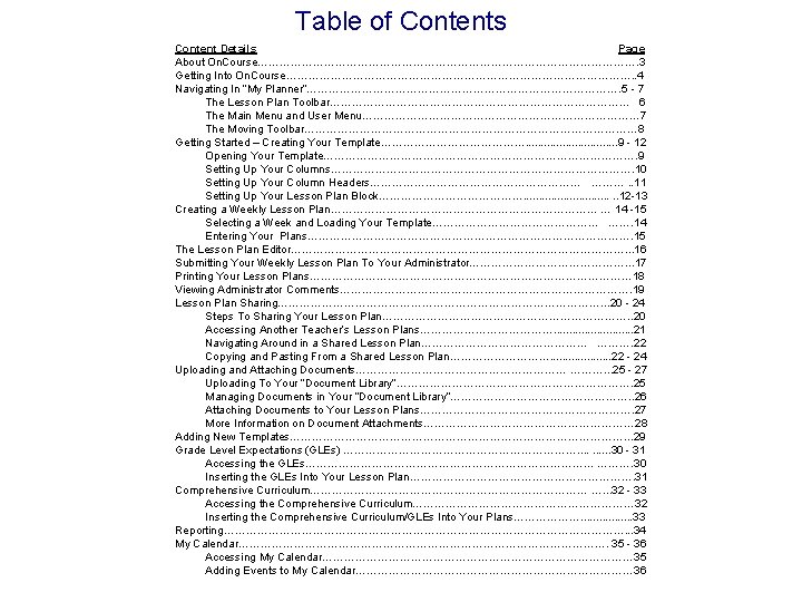 Table of Contents Content Details Page About On. Course……………………………………………. 3 Getting Into On. Course………………………………………….