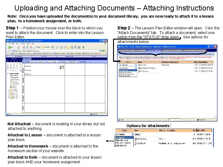 Uploading and Attaching Documents – Attaching Instructions Note: Once you have uploaded the document(s)