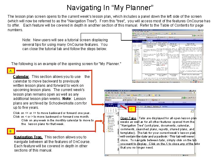 Navigating In “My Planner” The lesson plan screen opens to the current week’s lesson