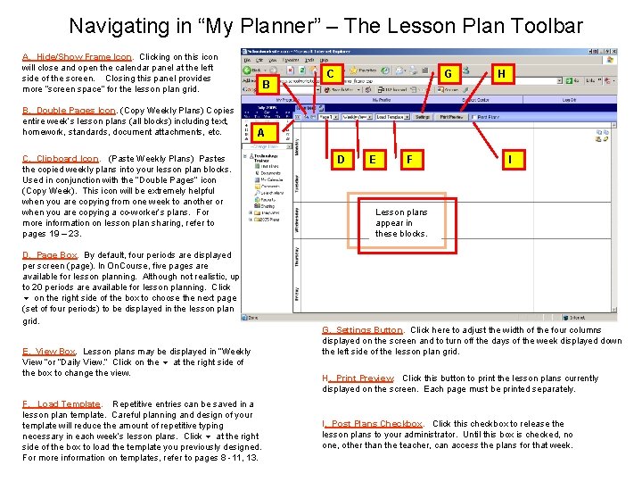 Navigating in “My Planner” – The Lesson Plan Toolbar A. Hide/Show Frame Icon. Clicking