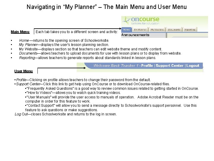 Navigating in “My Planner” – The Main Menu and User Menu Main Menu •