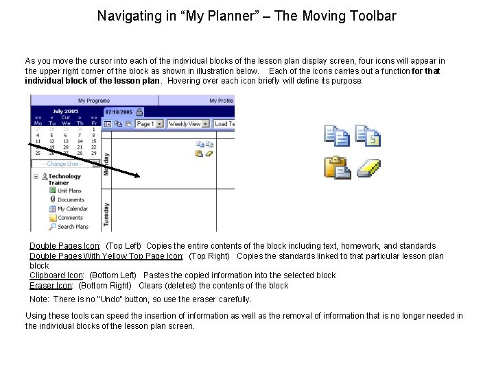 Navigating in “My Planner” – The Moving Toolbar As you move the cursor into