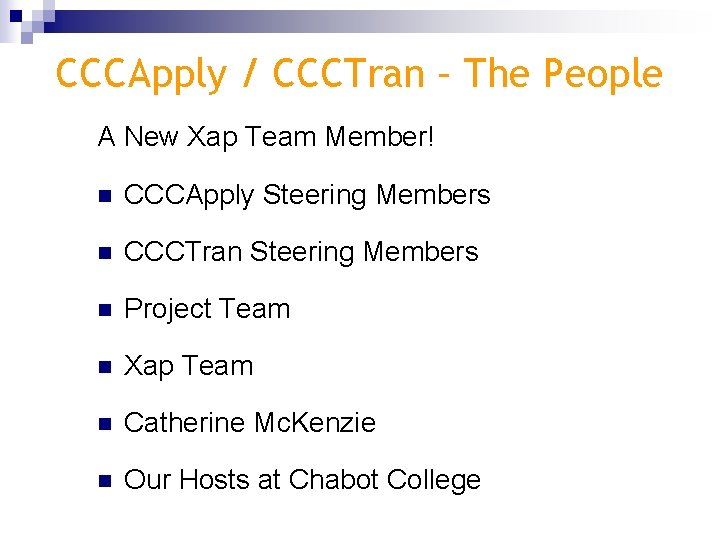 CCCApply / CCCTran – The People A New Xap Team Member! n CCCApply Steering