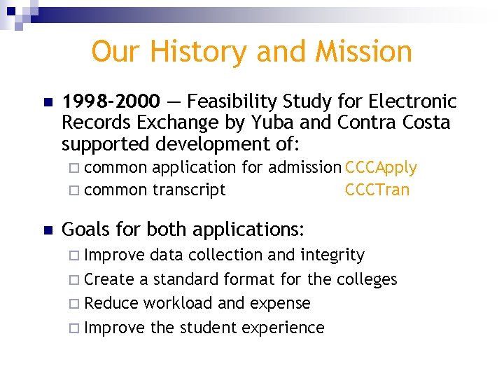 Our History and Mission n 1998 -2000 — Feasibility Study for Electronic Records Exchange