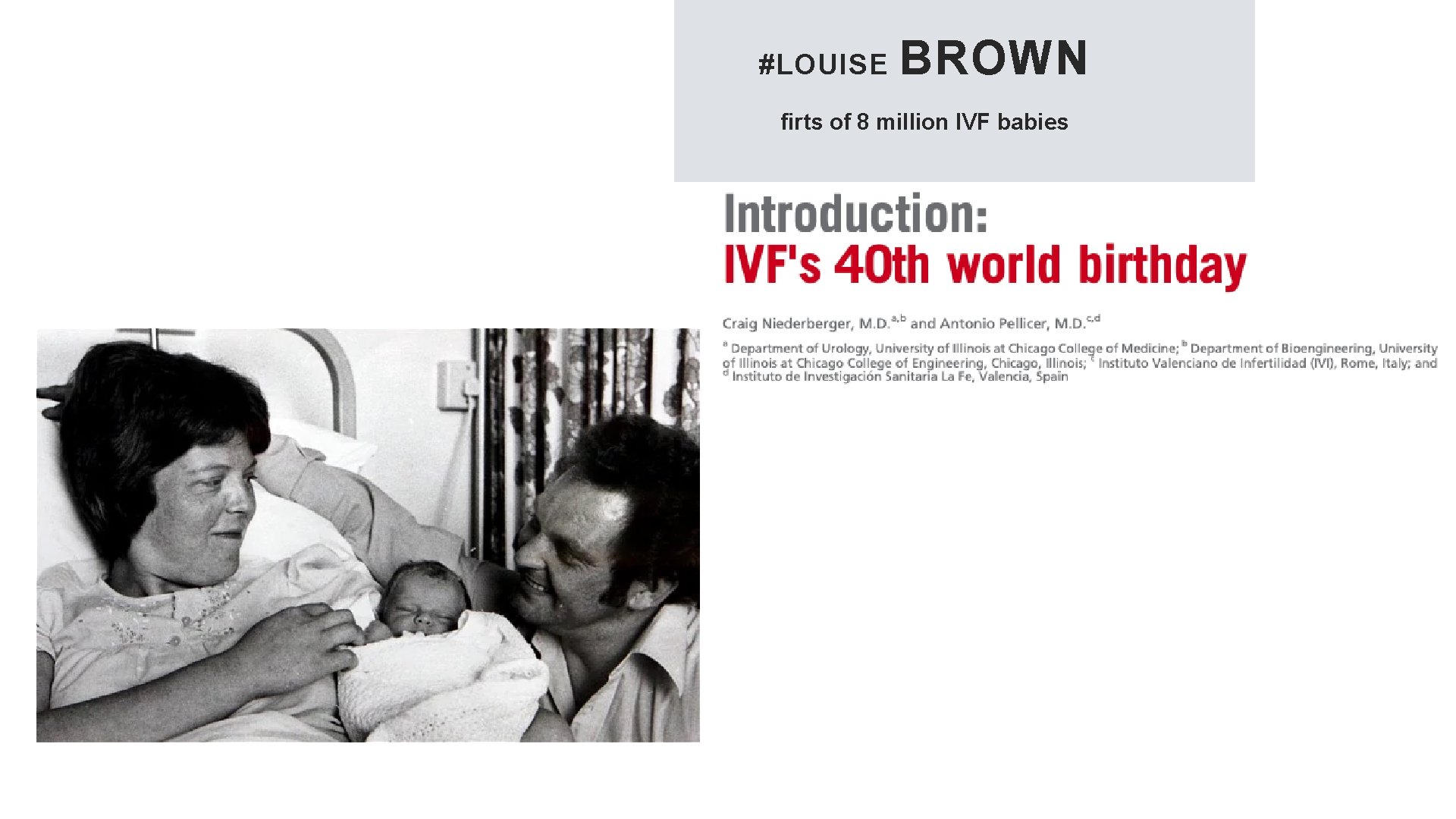 #LOUISE BROWN firts of 8 million IVF babies 