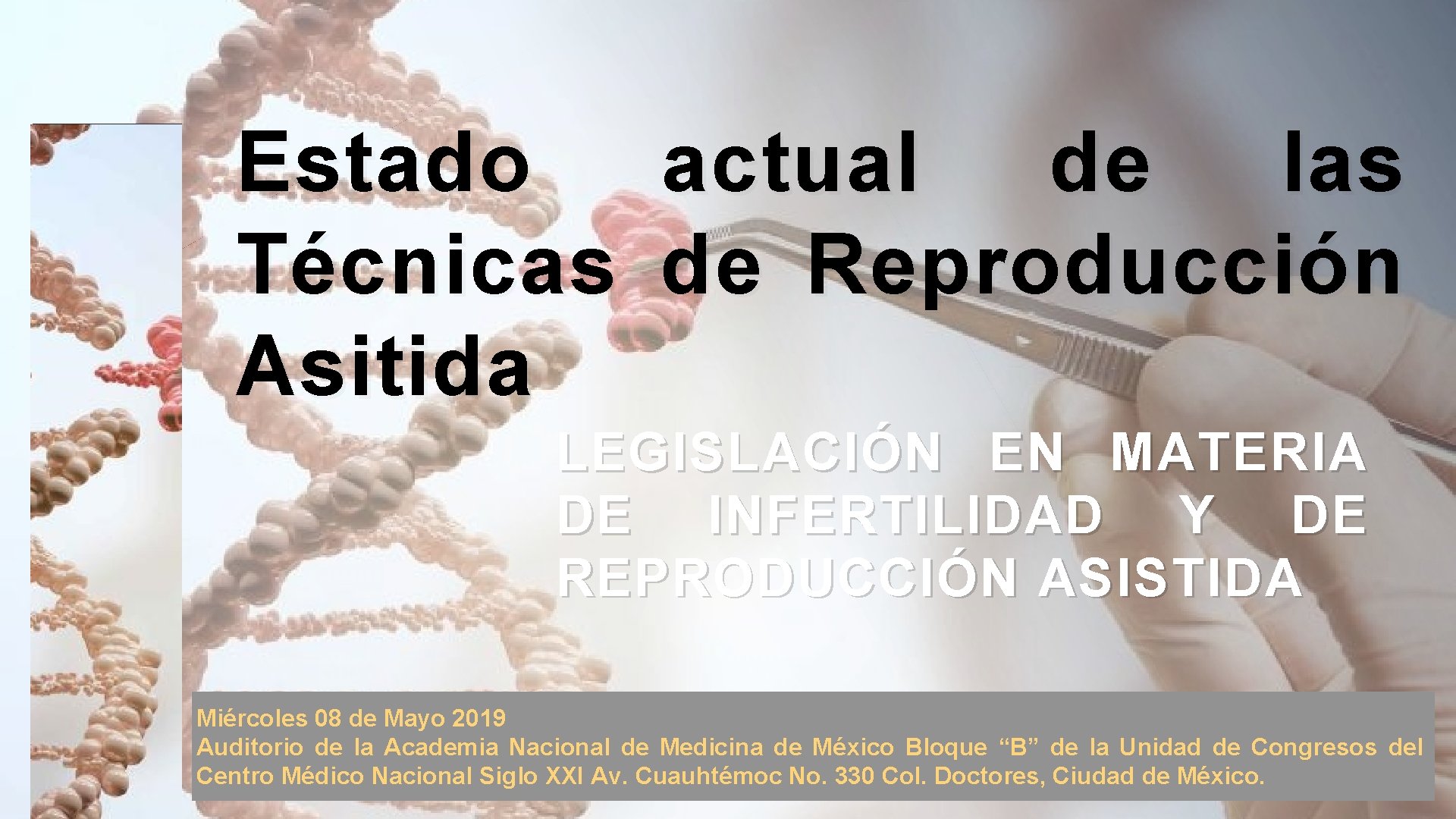 Estado actual de las Técnicas de Reproducción Asitida LEGISLACIÓN EN MATERIA DE INFERTILIDAD Y