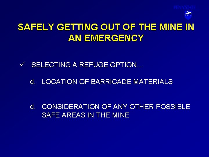 SAFELY GETTING OUT OF THE MINE IN AN EMERGENCY ü SELECTING A REFUGE OPTION…