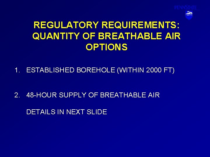 REGULATORY REQUIREMENTS: QUANTITY OF BREATHABLE AIR OPTIONS 1. ESTABLISHED BOREHOLE (WITHIN 2000 FT) 2.