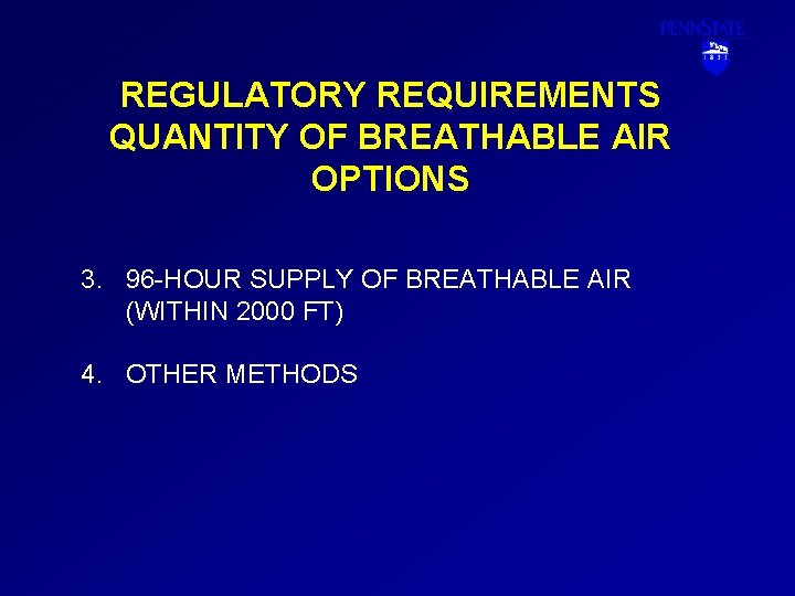 REGULATORY REQUIREMENTS QUANTITY OF BREATHABLE AIR OPTIONS 3. 96 -HOUR SUPPLY OF BREATHABLE AIR