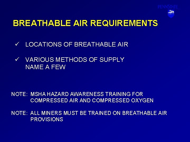 BREATHABLE AIR REQUIREMENTS ü LOCATIONS OF BREATHABLE AIR ü VARIOUS METHODS OF SUPPLY NAME