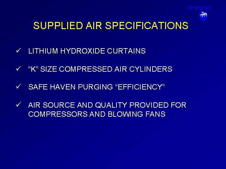 SUPPLIED AIR SPECIFICATIONS ü LITHIUM HYDROXIDE CURTAINS ü “K” SIZE COMPRESSED AIR CYLINDERS ü