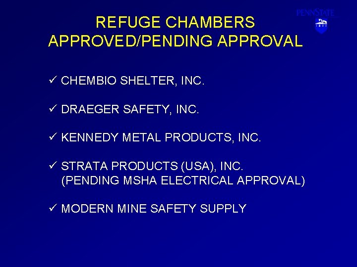 REFUGE CHAMBERS APPROVED/PENDING APPROVAL ü CHEMBIO SHELTER, INC. ü DRAEGER SAFETY, INC. ü KENNEDY