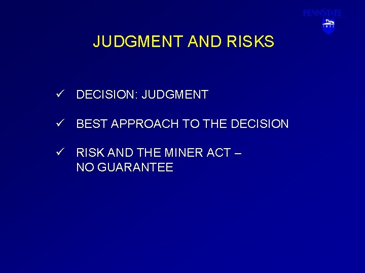 JUDGMENT AND RISKS ü DECISION: JUDGMENT ü BEST APPROACH TO THE DECISION ü RISK