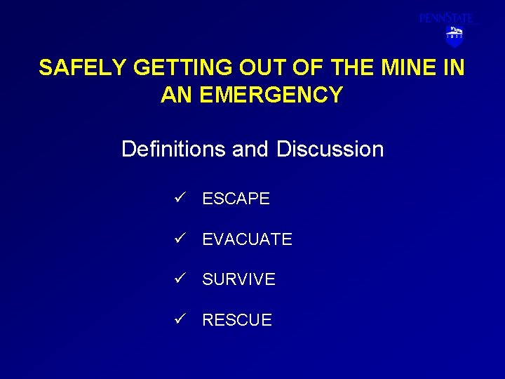 SAFELY GETTING OUT OF THE MINE IN AN EMERGENCY Definitions and Discussion ü ESCAPE