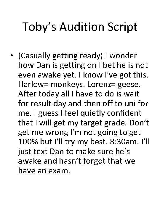 Toby’s Audition Script • (Casually getting ready) I wonder how Dan is getting on Toby’s Audition Script • (Casually getting ready) I wonder how Dan is getting on