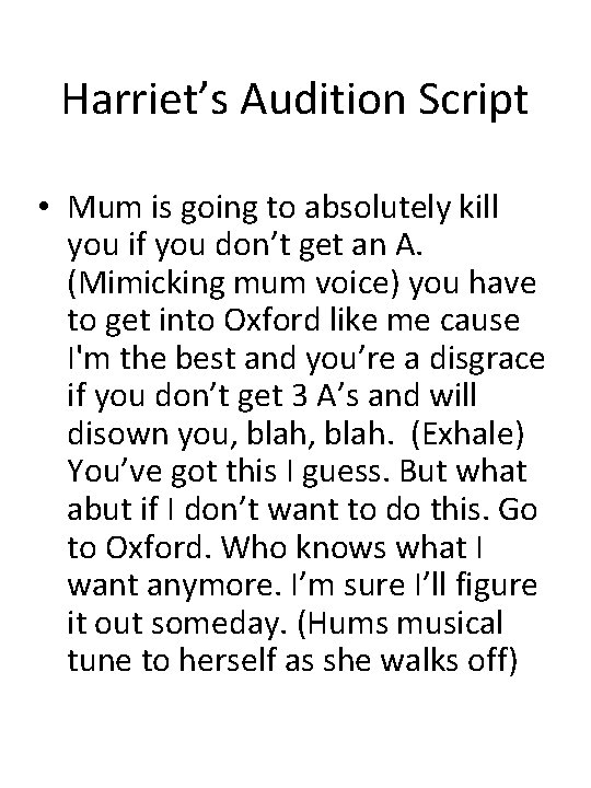 Harriet’s Audition Script • Mum is going to absolutely kill you if you don’t Harriet’s Audition Script • Mum is going to absolutely kill you if you don’t