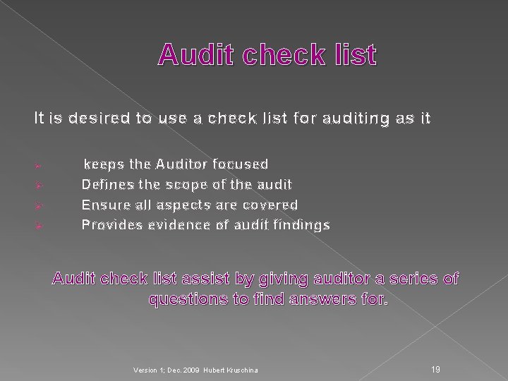Audit check list It is desired to use a check list for auditing as