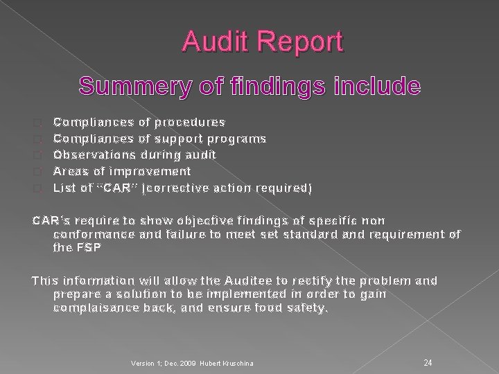 Audit Report Summery of findings include � � � Compliances of procedures Compliances of