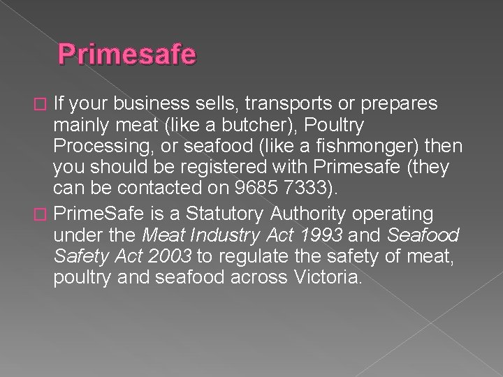 Primesafe If your business sells, transports or prepares mainly meat (like a butcher), Poultry