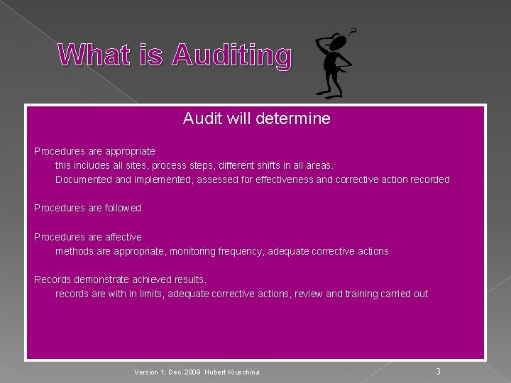 What is Auditing Audit will determine Procedures are appropriate this includes all sites, process