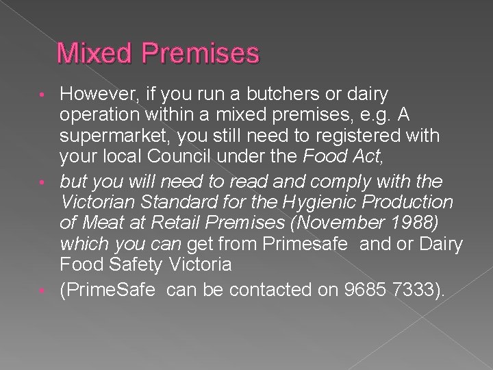 Mixed Premises However, if you run a butchers or dairy operation within a mixed