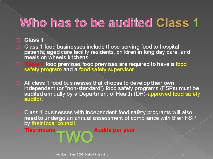 Who has to be audited Class 1 food businesses include those serving food to