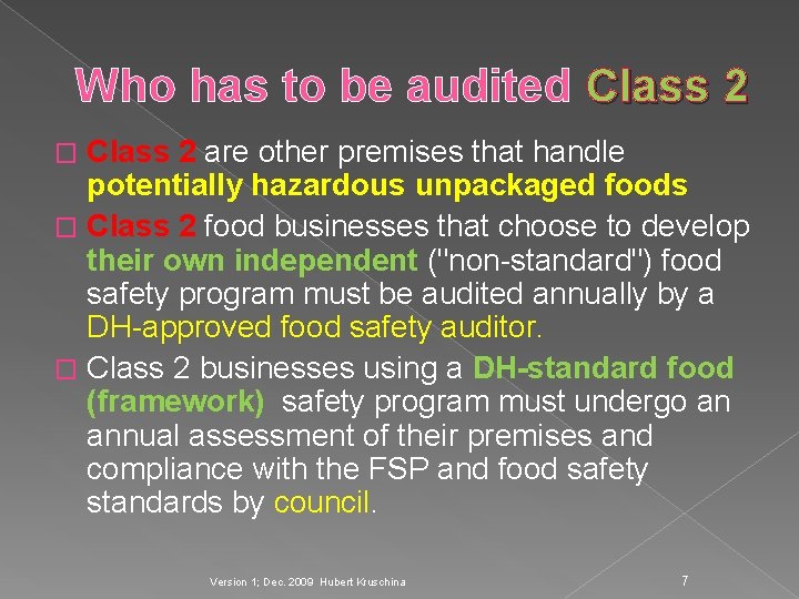 Who has to be audited Class 2 are other premises that handle potentially hazardous