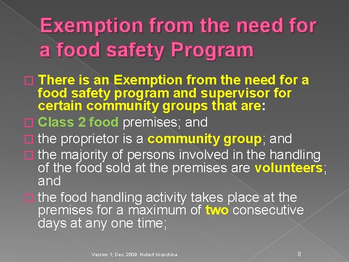 Exemption from the need for a food safety Program There is an Exemption from