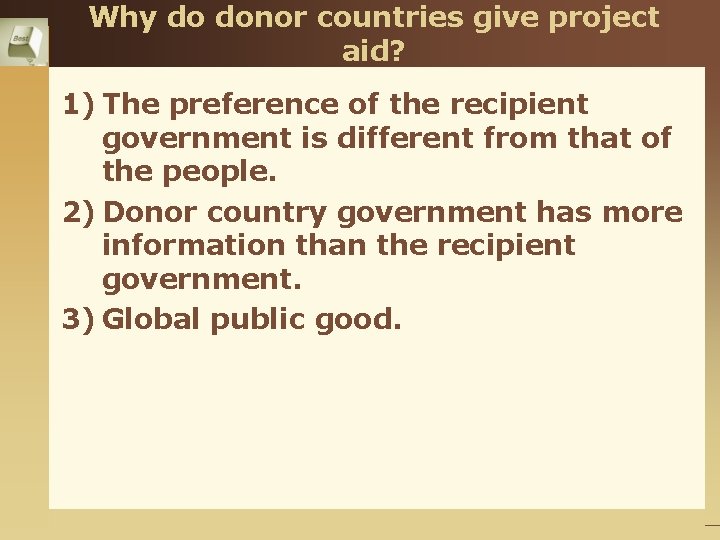 Why do donor countries give project aid? 1) The preference of the recipient government