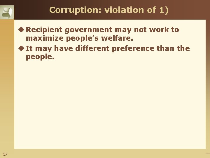 Corruption: violation of 1) u Recipient government may not work to maximize people’s welfare.