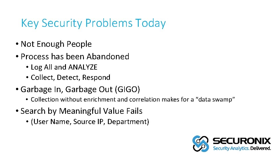 Key Security Problems Today • Not Enough People • Process has been Abandoned •