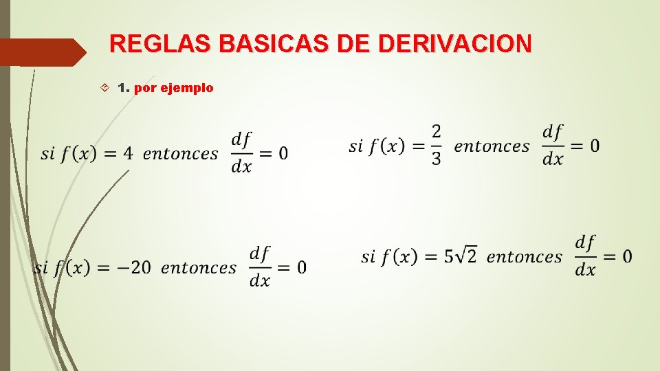 REGLAS BASICAS DE DERIVACION 1. por ejemplo 
