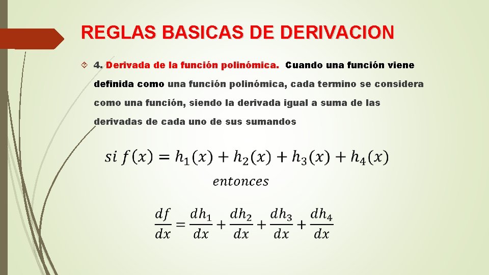 REGLAS BASICAS DE DERIVACION 4. Derivada de la función polinómica. Cuando una función viene