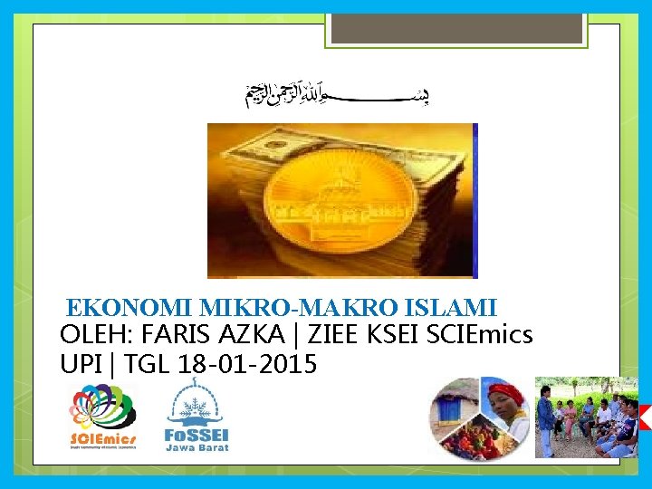 EKONOMI MIKRO-MAKRO ISLAMI OLEH: FARIS AZKA | ZIEE KSEI SCIEmics UPI | TGL 18
