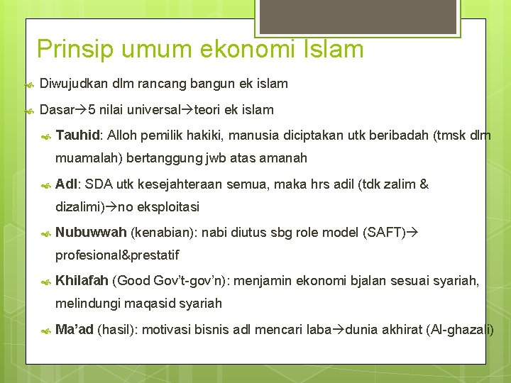 Prinsip umum ekonomi Islam Diwujudkan dlm rancang bangun ek islam Dasar 5 nilai universal