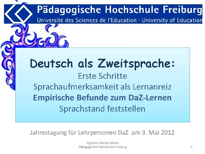 Deutsch als Zweitsprache: Erste Schritte Sprachaufmerksamkeit als Lernanreiz Empirische Befunde zum Da. Z-Lernen Sprachstand
