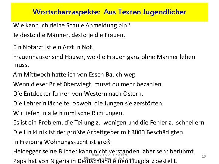 Wortschatzaspekte: Aus Texten Jugendlicher Wie kann ich deine Schule Anmeldung bin? Je desto die