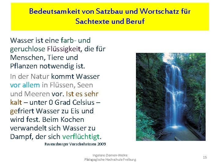 Bedeutsamkeit von Satzbau und Wortschatz für Sachtexte und Beruf Wasser ist eine farb- und