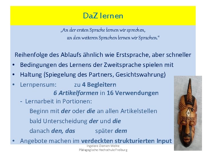 Da. Z lernen „An der ersten Sprache lernen wir sprechen, an den weiteren Sprachen