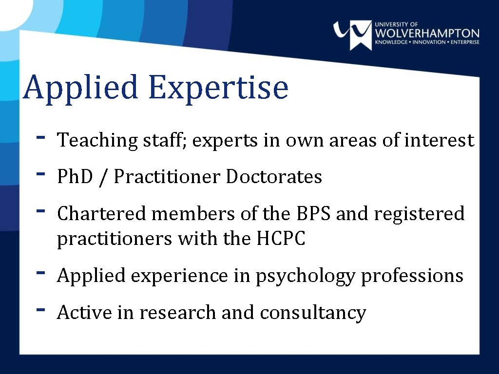 Applied Expertise - Teaching staff; experts in own areas of interest - Ph. D Applied Expertise - Teaching staff; experts in own areas of interest - Ph. D