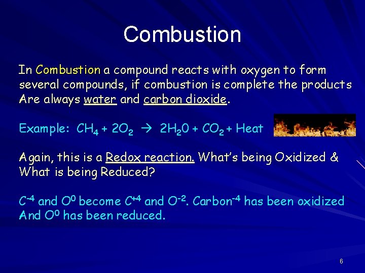 Combustion In Combustion a compound reacts with oxygen to form several compounds, if combustion