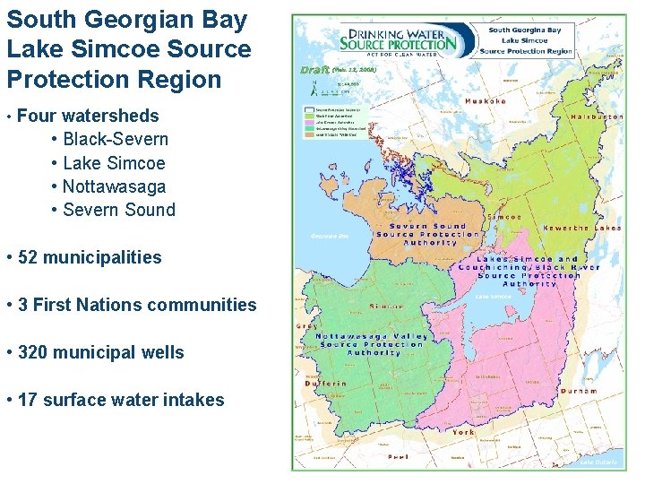 South Georgian Bay Lake Simcoe Source Protection Region • Four watersheds • Black-Severn •