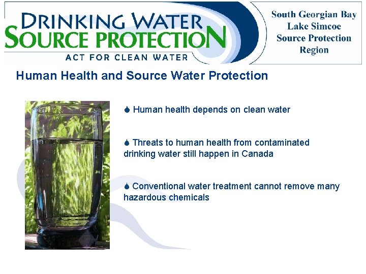 Human Health and Source Water Protection S Human health depends on clean water S