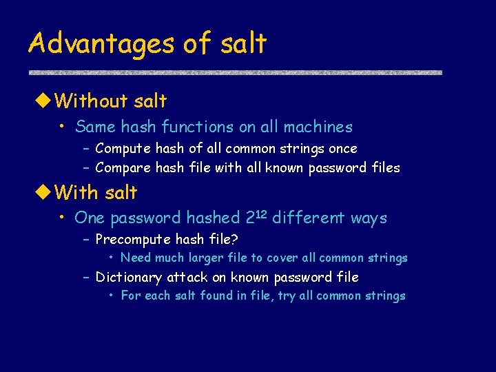 Advantages of salt u. Without salt • Same hash functions on all machines –