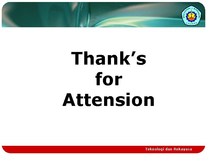 Thank’s for Attension Teknologi dan Rekayasa 