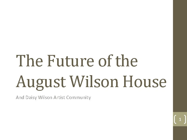 The Future of the August Wilson House And Daisy Wilson Artist Community 1 