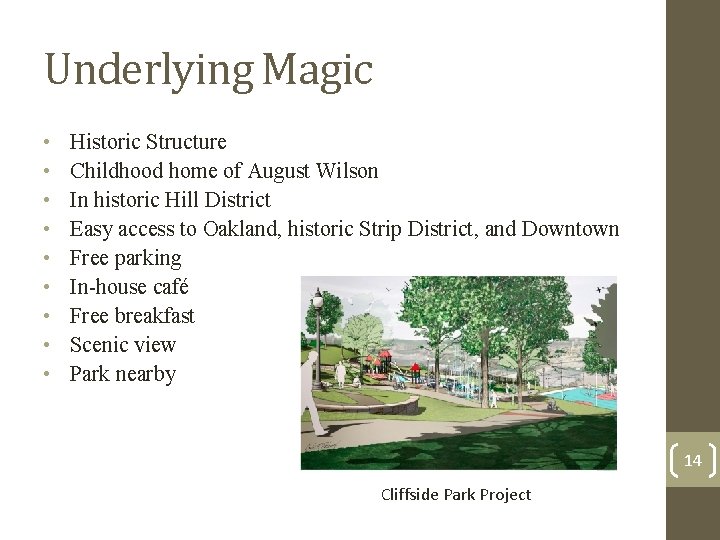 Underlying Magic • • • Historic Structure Childhood home of August Wilson In historic