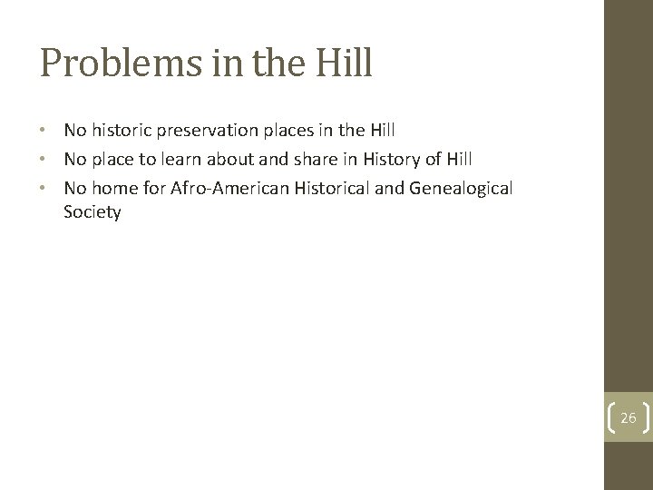 Problems in the Hill • No historic preservation places in the Hill • No